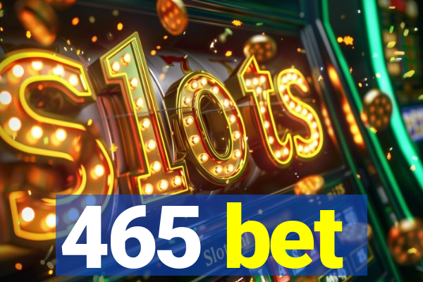 465 bet